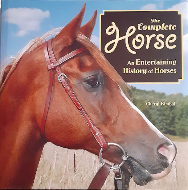 The Complete Horse: An Entertaining History of Horses The Complete Horse: An Entertaining History of Horses