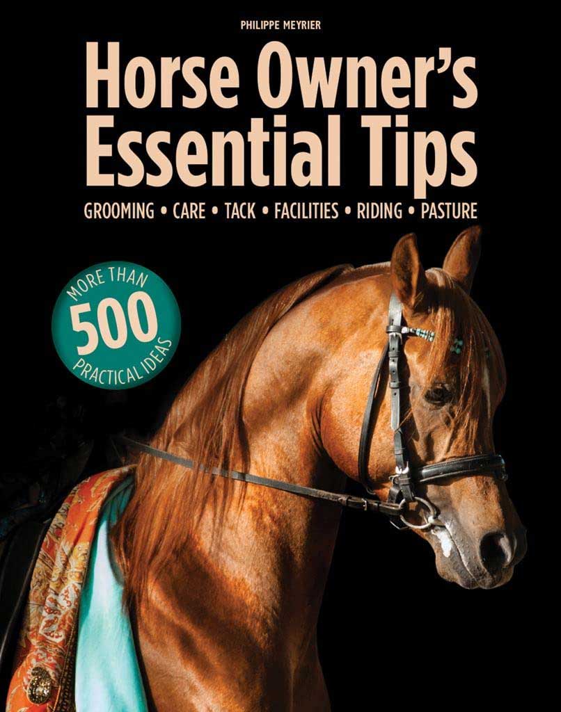 Horse Owners' Essential Tips: Grooming, Care, Tack, Facilities, Riding, Pasture
Horse Owners' Essential Tips: Grooming, Care, Tack, Facilities, Riding, Pasture