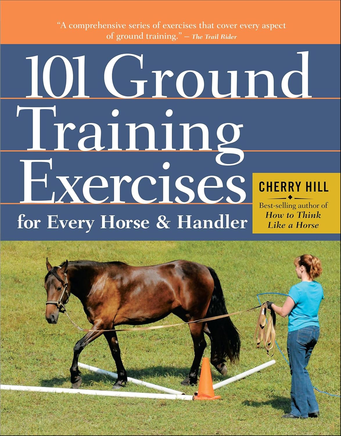 101 Ground Training Exercises for Every Horse & Handler
