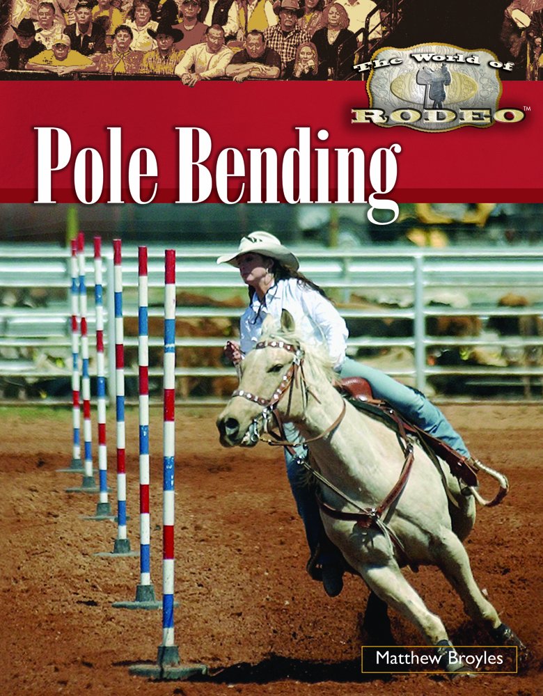 Pole Bending (The World of Rodeo)