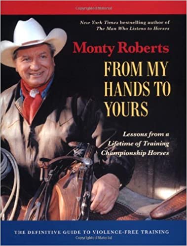 From My Hands to Yours by Monty Roberts From My Hands to Yours by Monty Roberts