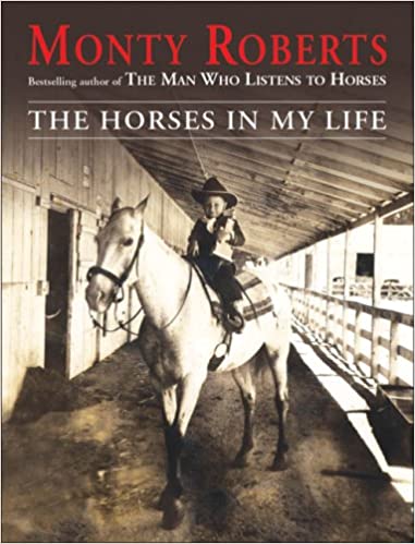 The Horses in My Life by Monty Roberts The Horses in My Life by Monty Roberts