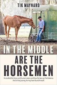 In the Middle Are the Horsemen by Tik Maynard In the Middle Are the Horsemen by Tik Maynard