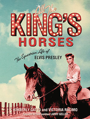 All the King’s Horses: the Equestrian Life of Elvis Presley