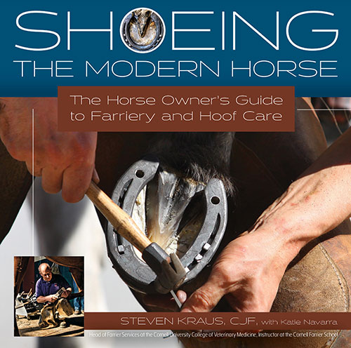 Shoeing the Modern Horse: The Horse Owner's Guide to Farriery and Hoof Care Shoeing the Modern Horse: The Horse Owner's Guide to Farriery and Hoof Care